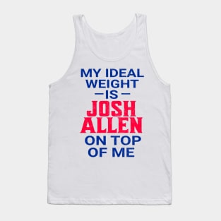 My Ideal Weight Is Josh Allen Tank Top